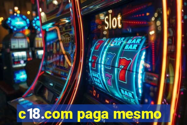 c18.com paga mesmo